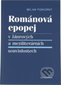 Kniha: Románová epopej v žánrových a meziliterárních souvislostech (Milan Pokorný). , 2007 Kniha: Románová epopej v žánrových a meziliterárních souvislostech (Milan Pokorný). , 2007