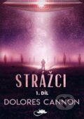 Kniha: Strážci (Dolores Cannon). Centrum nejvyššího poznání, 2023 Kniha: Strážci (Dolores Cannon). Centrum nejvyššího poznání, 2023