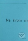 Kniha: Na šírom mori (Andrés Sánchez Robayna). Modrý Peter, 2023 Kniha: Na šírom mori (Andrés Sánchez Robayna). Modrý Peter, 2023