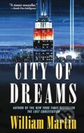 Kniha: City of Dreams (William Martin). St. Martin´s Press, 2011 Kniha: City of Dreams (William Martin). St. Martin´s Press, 2011