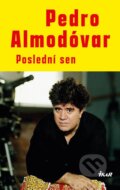 Kniha: Poslední sen (Pedro Almodóvar). Ikar CZ, 2023 Kniha: Poslední sen (Pedro Almodóvar). Ikar CZ, 2023