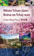Kniha: Město Tchao-jüan: Brána na Tchaj-wan (Chen Ming-Pan). Mi:Lu Publishing, 2023 Kniha: Město Tchao-jüan: Brána na Tchaj-wan (Chen Ming-Pan). Mi:Lu Publishing, 2023