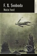 Kniha: Noční host (F. X. Svoboda). Carcosa, 2023 Kniha: Noční host (F. X. Svoboda). Carcosa, 2023