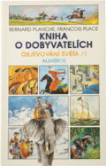 Kniha: Kniha o dobyvatelích (Bernard Planche). , 1995 Kniha: Kniha o dobyvatelích (Bernard Planche). , 1995