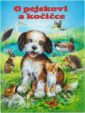 Kniha: O pejskovi a kočičce (Gisela Fischer, Edith Jentner a Elke Meinardus). Fortuna Print, 2004 Kniha: O pejskovi a kočičce (Gisela Fischer, Edith Jentner a Elke Meinardus). Fortuna Print, 2004