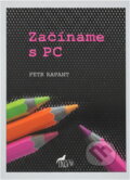 Kniha: Začínáme s PC (Petr Rapant). , 1992 Kniha: Začínáme s PC (Petr Rapant). , 1992