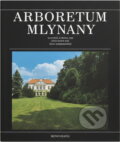 Kniha: Arborétum Mlyňany (Ivan Tomaško, Ivo Tábor a Rastislav Bero). VEDA, 1992 Kniha: Arborétum Mlyňany (Ivan Tomaško, Ivo Tábor a Rastislav Bero). VEDA, 1992