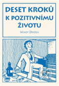Kniha: 10 kroků k pozitivnímu životu (Windy Dryden). Talpress, 1996 Kniha: 10 kroků k pozitivnímu životu (Windy Dryden). Talpress, 1996