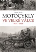 Kniha: Motocykly ve Velké válce (Miloslav Straka). Moto Public, 2015 Kniha: Motocykly ve Velké válce (Miloslav Straka). Moto Public, 2015