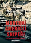 Kniha: Moderní američtí snipeři (Chris Martin). CPRESS, 2015 Kniha: Moderní američtí snipeři (Chris Martin). CPRESS, 2015