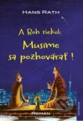 Kniha: A Boh riekol: Musíme sa pozhovárať! (Hans Rath), 2015 Kniha: A Boh riekol: Musíme sa pozhovárať! (Hans Rath), 2015