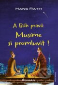 Kniha: A Bůh pravil: Musíme si promluvit! (Hans Rath). Anch-books, 2015 Kniha: A Bůh pravil: Musíme si promluvit! (Hans Rath). Anch-books, 2015