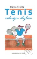 Kniha: Tenis volným stylem (Martin Švehla). Brána, 2015 Kniha: Tenis volným stylem (Martin Švehla). Brána, 2015