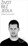 E-kniha: Život bez jedla (Martin Bruncko) E-kniha: Život bez jedla (Martin Bruncko)