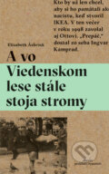 Kniha: A vo Viedenskom lese stále stoja stromy (Elisabeth Asbrink), 2015 Kniha: A vo Viedenskom lese stále stoja stromy (Elisabeth Asbrink), 2015