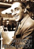 Kniha: Skutečný Miloš Kopecký (Jana Kopecká, Miloš Kopecký a Pavel Kovář). XYZ, 2015 Kniha: Skutečný Miloš Kopecký (Jana Kopecká, Miloš Kopecký a Pavel Kovář). XYZ, 2015