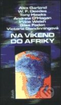 Kniha: Na víkend do Afriky (William F. Deedes). Maťa, 2003 Kniha: Na víkend do Afriky (William F. Deedes). Maťa, 2003