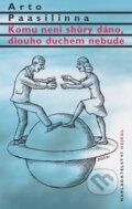 Kniha: Komu není shůry dáno, dlouho duchem nebude (Arto Paasilinna). Hejkal, 2015 Kniha: Komu není shůry dáno, dlouho duchem nebude (Arto Paasilinna). Hejkal, 2015