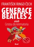 Kniha: Generace Beatles 2 (František Ringo Čech). Ikar CZ, 2015 Kniha: Generace Beatles 2 (František Ringo Čech). Ikar CZ, 2015