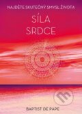 Kniha: Síla srdce (Baptist de Pape). Ikar CZ, 2015 Kniha: Síla srdce (Baptist de Pape). Ikar CZ, 2015
