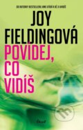 Kniha: Povídej, co vidíš (Joy Fielding). Ikar CZ, 2015 Kniha: Povídej, co vidíš (Joy Fielding). Ikar CZ, 2015