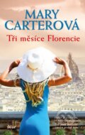 Kniha: Tři měsíce Florencie (Mary Carter). Ikar CZ, 2015 Kniha: Tři měsíce Florencie (Mary Carter). Ikar CZ, 2015