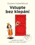 Kniha: Vstupte bez klepání (Zuzana Hubeňáková). Ikar CZ, 2015 Kniha: Vstupte bez klepání (Zuzana Hubeňáková). Ikar CZ, 2015