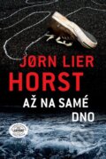 Kniha: Až na samé dno (Jorn Lier Horst). Premedia, 2016 Kniha: Až na samé dno (Jorn Lier Horst). Premedia, 2016