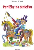 Kniha: Perličky na slniečku (Martin Kellenberger a Rudolf Dobiáš). Regent, 2015 Kniha: Perličky na slniečku (Martin Kellenberger a Rudolf Dobiáš). Regent, 2015