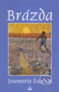 Kniha: Brázda (Josemaría Escrivá). Lúč, 2015 Kniha: Brázda (Josemaría Escrivá). Lúč, 2015