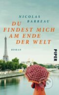 Kniha: Du findest mich am Ende der Welt (Nicolas Barreau). Piper, 2010 Kniha: Du findest mich am Ende der Welt (Nicolas Barreau). Piper, 2010