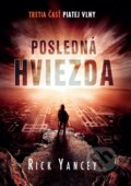 Kniha: Posledná hviezda (Rick Yancey). Tatran, 2016 Kniha: Posledná hviezda (Rick Yancey). Tatran, 2016