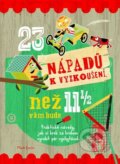 Kniha: 23 nápadů k vyzkoušení, než vám bude 11 a půl (Mike Warren). Mladá fronta, 2015 Kniha: 23 nápadů k vyzkoušení, než vám bude 11 a půl (Mike Warren). Mladá fronta, 2015