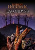 Kniha: Lavondyss (Robert Holdstock). Argo, 2015 Kniha: Lavondyss (Robert Holdstock). Argo, 2015