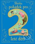 Kniha: Sbírka pohádek pro 2leté děti (Svojtka&Co.). Svojtka&Co., 2015 Kniha: Sbírka pohádek pro 2leté děti (Svojtka&Co.). Svojtka&Co., 2015