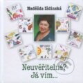 Kniha: Neuvěřitelné? Já vím... (Naděžda Iždinská). Agentura Fáma, 2014 Kniha: Neuvěřitelné? Já vím... (Naděžda Iždinská). Agentura Fáma, 2014
