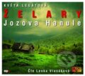 Audiokniha: Želary / Jozova Hanule (Květa Legátová). Audio Story, 2015 Audiokniha: Želary / Jozova Hanule (Květa Legátová). Audio Story, 2015