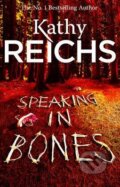 Kniha: Speaking in Bones (Kathy Reichs). Cornerstone, 2015 Kniha: Speaking in Bones (Kathy Reichs). Cornerstone, 2015