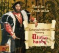 Audiokniha: Ulička hanby - Letopisy královské komory (Vlastimil Vondruška). AudioStory, 2015 Audiokniha: Ulička hanby - Letopisy královské komory (Vlastimil Vondruška). AudioStory, 2015
