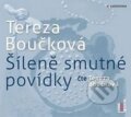 Audiokniha: Šíleně smutné povídky (Tereza Boučková). OneHotBook, 2013 Audiokniha: Šíleně smutné povídky (Tereza Boučková). OneHotBook, 2013