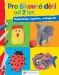 Kniha: Pro šikovné děti od 2 let (Svojtka&Co.). Svojtka&Co., 2015 Kniha: Pro šikovné děti od 2 let (Svojtka&Co.). Svojtka&Co., 2015