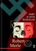 Kniha: Smrt je mým řemeslem (Robert Merle). Naše vojsko CZ, 2016 Kniha: Smrt je mým řemeslem (Robert Merle). Naše vojsko CZ, 2016