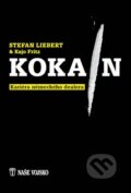 Kniha: Kokain (Kajo Fritz a Stefan Liebert). Naše vojsko CZ, 2015 Kniha: Kokain (Kajo Fritz a Stefan Liebert). Naše vojsko CZ, 2015
