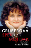 Kniha: Edita Gruberová (Markus Thiel). Slovart, 2018 Kniha: Edita Gruberová (Markus Thiel). Slovart, 2018