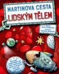 Kniha: Martinova cesta lidským tělem (Svojtka&Co.). Svojtka&Co., 2015 Kniha: Martinova cesta lidským tělem (Svojtka&Co.). Svojtka&Co., 2015
