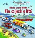 Kniha: Vše, co jezdí a létá (Svojtka&Co.). Svojtka&Co., 2015 Kniha: Vše, co jezdí a létá (Svojtka&Co.). Svojtka&Co., 2015