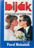 Kniha: Biják : intimní osvětlení českého filmu (Pavel Melounek). Pragma, 1994 Kniha: Biják : intimní osvětlení českého filmu (Pavel Melounek). Pragma, 1994