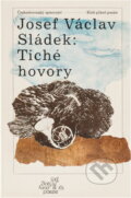 Kniha: Tiché hovory : výbor z díla (Josef Václav Sládek). Československý spisovatel, 1989 Kniha: Tiché hovory : výbor z díla (Josef Václav Sládek). Československý spisovatel, 1989