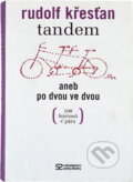 Kniha: Tandem, aneb, Po dvou ve dvou : 100 fejetonů v páru (Rudolf Křesťan). , 2006 Kniha: Tandem, aneb, Po dvou ve dvou : 100 fejetonů v páru (Rudolf Křesťan). , 2006
