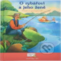 Kniha: O rybářovi a jeho ženě : příběh o spokojenosti (Karen Baicker). , 2009 Kniha: O rybářovi a jeho ženě : příběh o spokojenosti (Karen Baicker). , 2009
